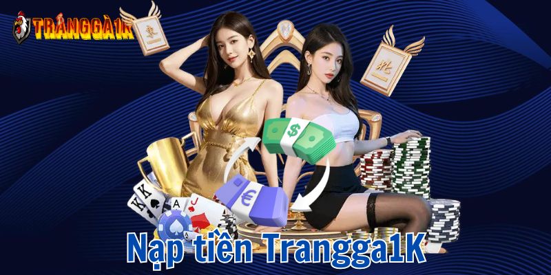 nạp tiền trangga1k